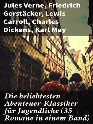 cover image of Die beliebtesten Abenteuer-Klassiker für Jugendliche (35 Romane in einem Band)